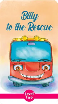 Cover of "Billy to the Rescue" – A bedtime storybook about a fire engine named Billy who rescues people while getting dirty on the job.