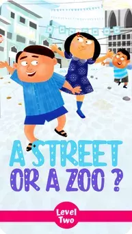 Three children, two boys and a girl, are walking down a colorful street. The title "A Street or a Zoo?" and "Level Two" are displayed.